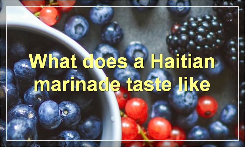 What does a Haitian marinade taste like