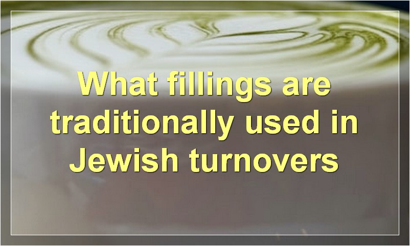 What fillings are traditionally used in Jewish turnovers