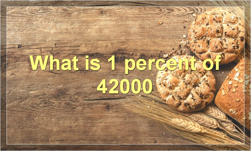What is 1 percent of 42000