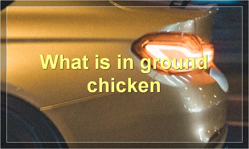What is in ground chicken