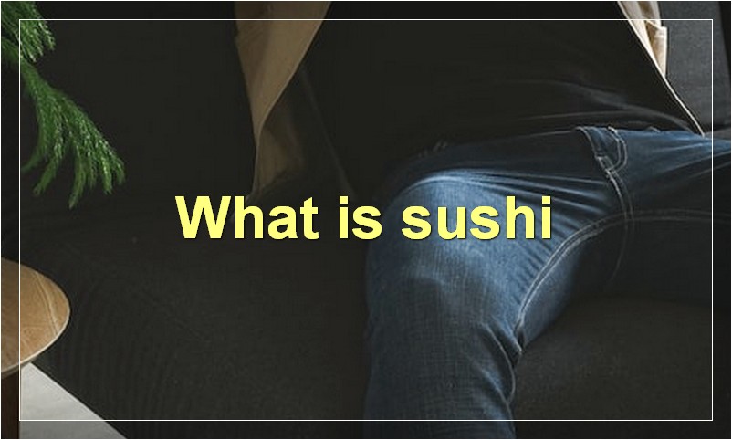 What is sushi