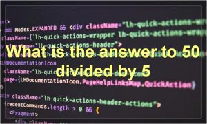What is the answer to 50 divided by 5