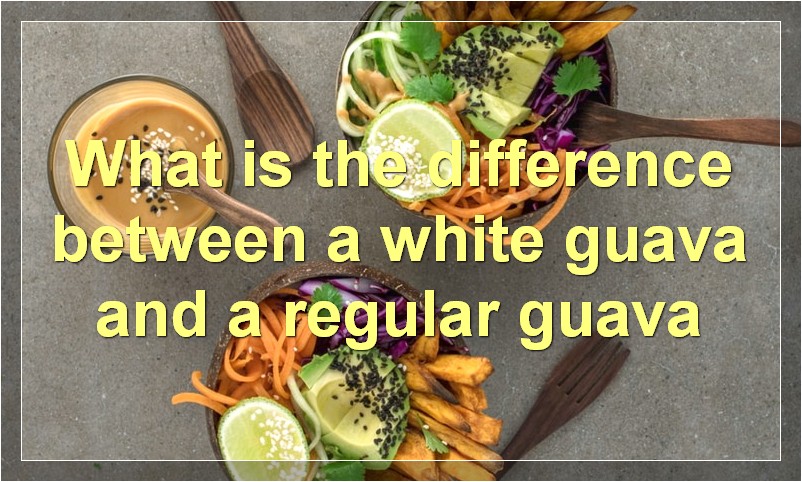 What is the difference between a white guava and a regular guava