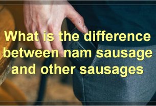 What is the difference between nam sausage and other sausages