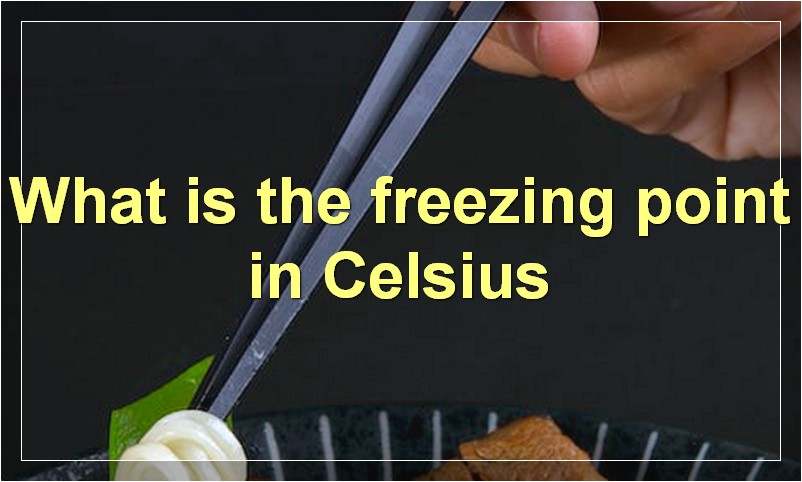 What is the freezing point in Celsius