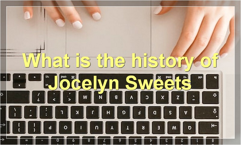 What is the history of Jocelyn Sweets