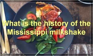 What is the history of the Mississippi milkshake