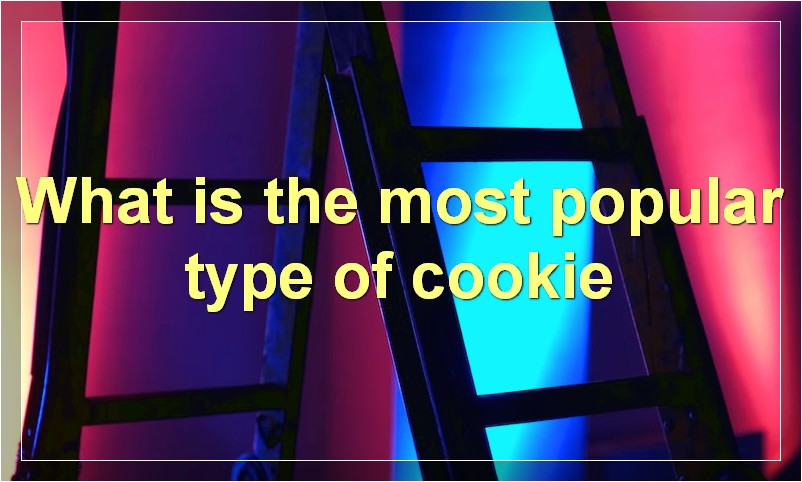 What is the most popular type of cookie
