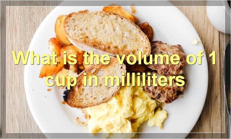 What is the volume of 1 cup in milliliters