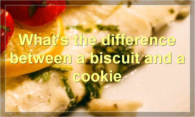 What's the difference between a biscuit and a cookie