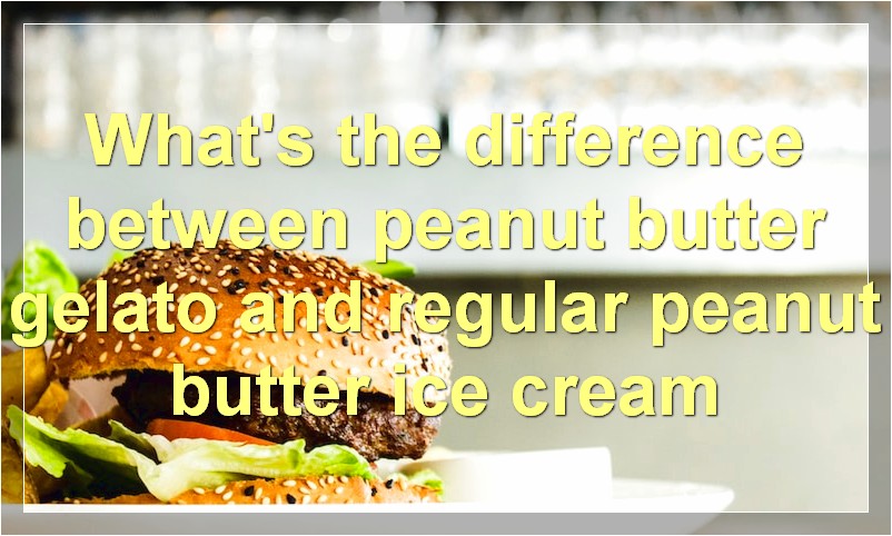 What's the difference between peanut butter gelato and regular peanut butter ice cream