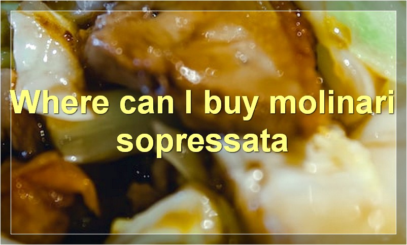 Where can I buy molinari sopressata