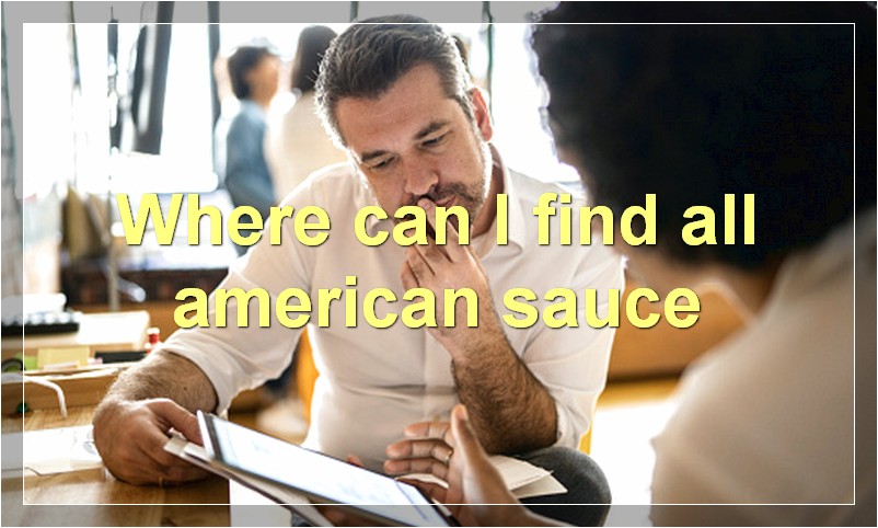 Where can I find all american sauce