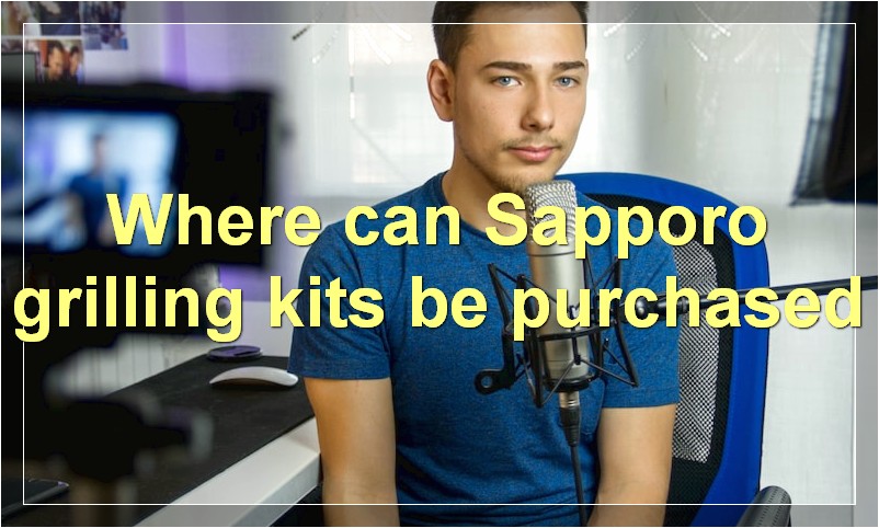 Where can Sapporo grilling kits be purchased