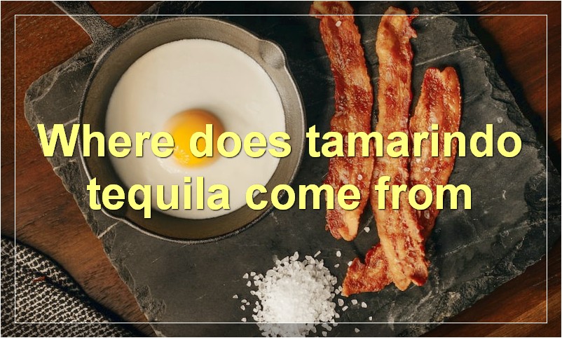Where does tamarindo tequila come from
