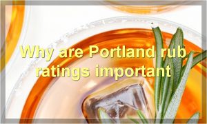 Why are Portland rub ratings important