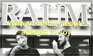 Why are some people allergic to soy