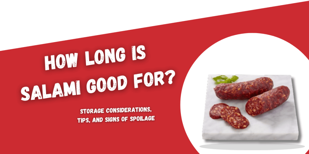 How long is salami good for health guidelines and storage tips Food